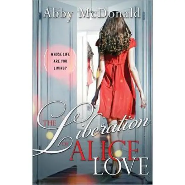 USED-The Liberation of Alice Love by Abby McDonald (Paperback)