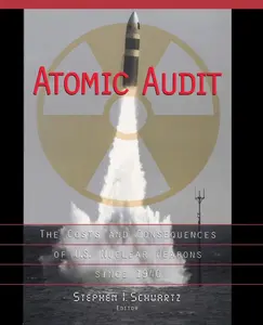 USED-Atomic Audit: The Costs and Consequences of U.S. Nuclear Weapons Since 1940 by Schwartz, Stephen I. (Paperback)