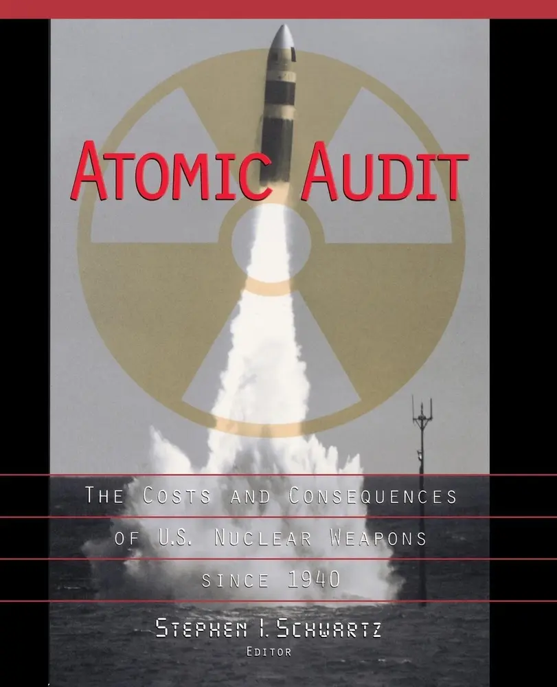 USED-Atomic Audit: The Costs and Consequences of U.S. Nuclear Weapons Since 1940 by Schwartz, Stephen I. (Paperback)