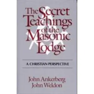 USED-The Secret Teachings of the Masonic Lodge by Ankerberg, John (Paperback)