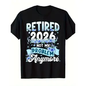 Men's 2026 Retirement T-Shirt - "Retired 2026 Not My Problem Anymore" Funny Slogan & Suitable for Retirees Gift, Heavyweight 180gsm Relaxed Fit Round Neck Short Sleeve Shirt for Retirement Parties, Casual Humorous Outfit for New Year Gifts
