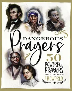 Dangerous Prayers: 50 Powerful Prayers That Changed the World by Susan Hill||Francesca Resta [Hardback Book]