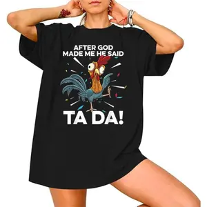 After God Made Me He Said Ta Da Chicken Funny Chickens T Shirt - Funny Chicken Shirt, Farmer Shirt, Farmer Shirt, Farm Tee