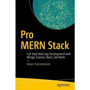USED-Pro Mern Stack: Full Stack Web App Development with Mongo, Express, React, and Node by Subramanian, Vasan (Paperback)
