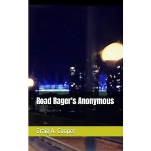 USED-Road Rager's Anonymous by Craig A. Cooper (Paperback)