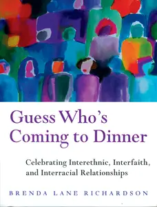 USED-Guess Who's Coming to Dinner?: Celebrating Cross-Cultural, Interfaith, and Interracial Relationships by Richardson, Brenda (Paperback)