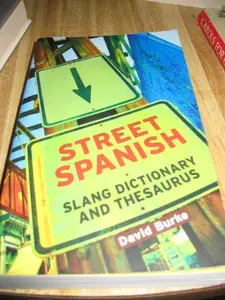 USED-Street Spanish Slang Dictionary and Thesaurus by David Burke (Hardcover)