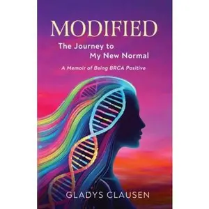 USED-Modified - The Journey to My New Normal: A Memoir of Being BRCA Positive by Gladys Clausen (Paperback)