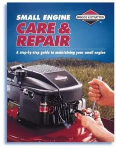 USED-Small Engine Care & Repair: A Step-By-Step Guide to Maintaining Your Small Engine by Daniel London (Paperback)