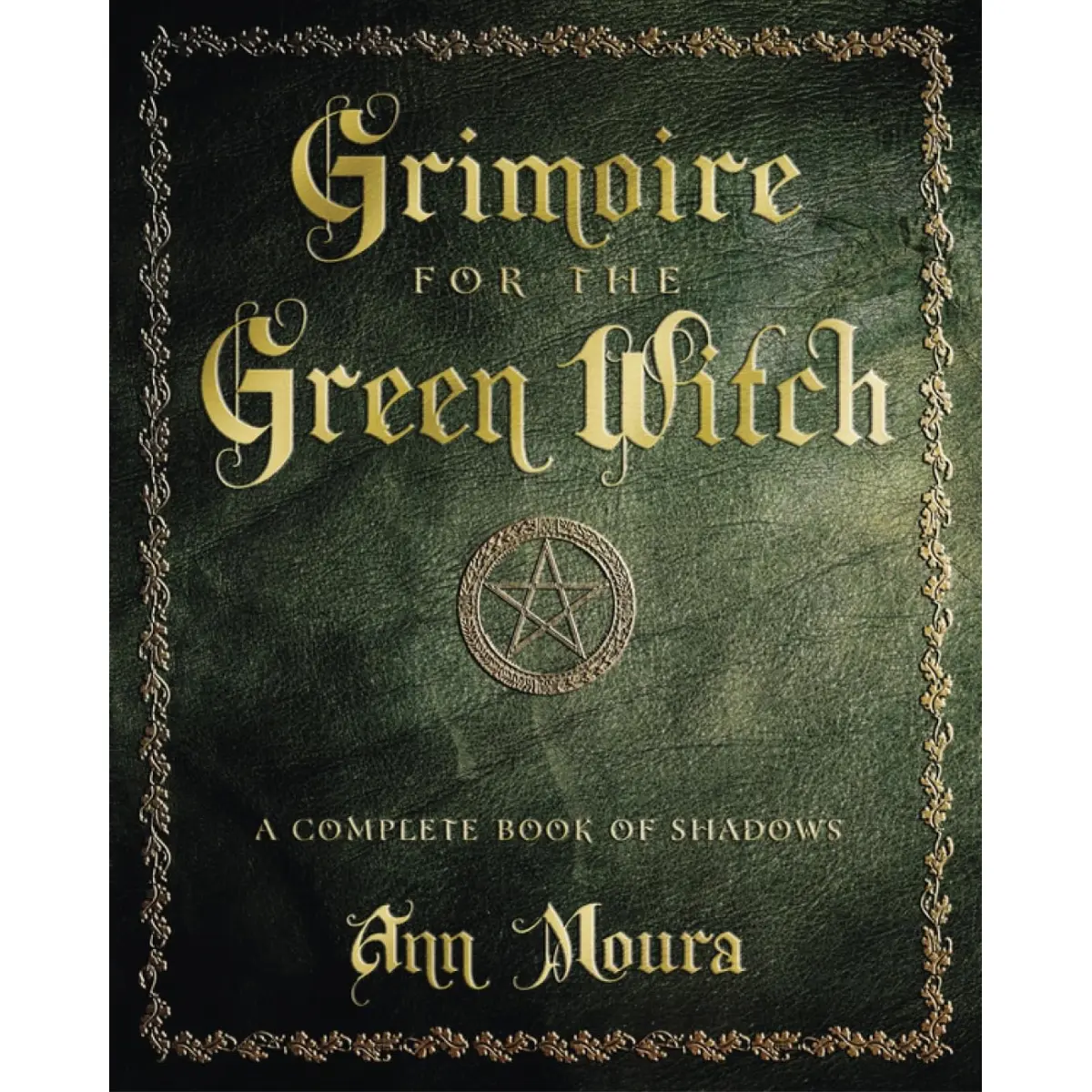 Grimoire for the Green Witch | Complete Book of Shadows, Herbal Magic, Rituals & Nature-Based Spiritual Practice Guide - Paperback