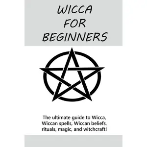 Wicca for Beginners: The ultimate guide to Wicca, Wiccan spells, Wiccan beliefs, rituals, magic, and witchcraft! -- Stephanie Mills - Paperback