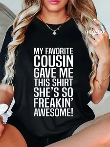 100% Cotton Unisex My Favorite Cousin Gave Me This Gift For Cousins Funny Joke T-Shirt
