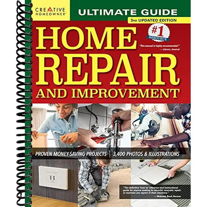 Ultimate Home Repair and Improvement Guide, 3rd Updated Edition (Creative Homeowner) – Maintenance, Remodeling for Do-It-Yourselfers, New Homeowners with 3,400 Photos & Illustrations, Step-by-Step DIY Plumbing, Electrical, Carpentry Money-Saving Projects