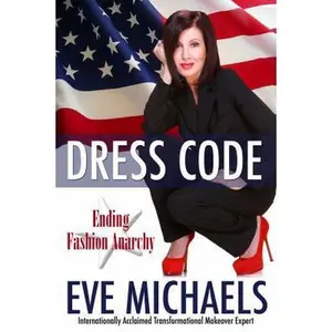 USED-Dress Code: Ending Fashion Anarchy by Michaels, Eve (Paperback)