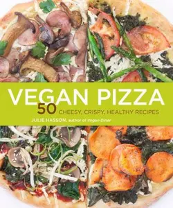 USED-Vegan Pizza: 50 Cheesy, Crispy, Healthy Recipes by Hasson, Julie (Paperback)