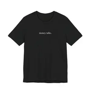 Money Talks minimalist T-Shirt - Men's Adult Sizes, 100% cotton tee, unisex style