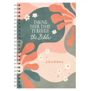 Taking Your Time Through the Bible Journal Spiral-bound