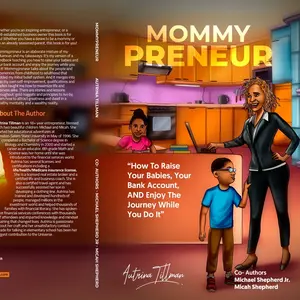 Mommyprenuer Book "How to Raise Your Babies Your Bank Account; And Enjoy The Journey  While You Do It!"