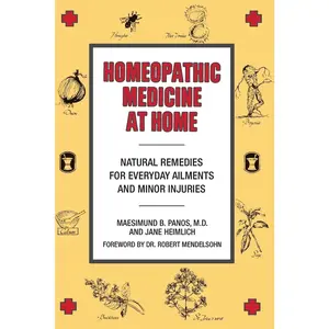 USED Book - Homeopathic Medicine at Home: Natural Remedies for Everyday Ailments and Minor Injuries by Panos, Maesimund B. (Paperback) - english
