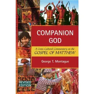 USED-Companion God: A Cross-Cultural Commentary on the Gospel of Matthew (Revised Edition) by Montague, George T. (Paperback)