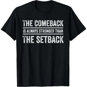 Inspirational Comeback T-Shirt - Motivational Quote Gift for Men & Athletes Top Cotton graphic tees men gifts Menswear Natural graphic tees men gifts