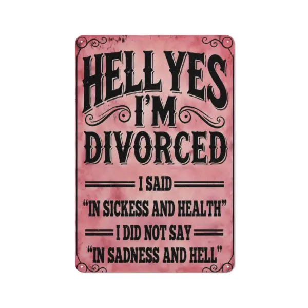 Funny Divorce Metal Sign, Vintage Pink Distressed Wall Decor, “Hell Yes I’m Divorced” Sarcastic Quote Tin Plaque, Humorous Wedding Vow Sign, Divorce Party Decoration Gift for Women, Friends, Home Bar Bedroom Decor