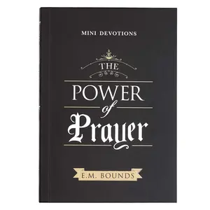 Mini Devotions the Power of Prayer -- Edward M. Bounds - Paperback