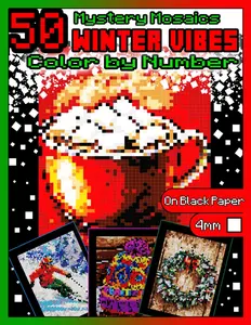 Winter Vibes Color by Number for Adults: Mystery Mosaics Coloring book with Dazzling Hidden Winter Season Pictures, Color Quest on Black Paper, ... Mosaics Color by Number Season Vibes)