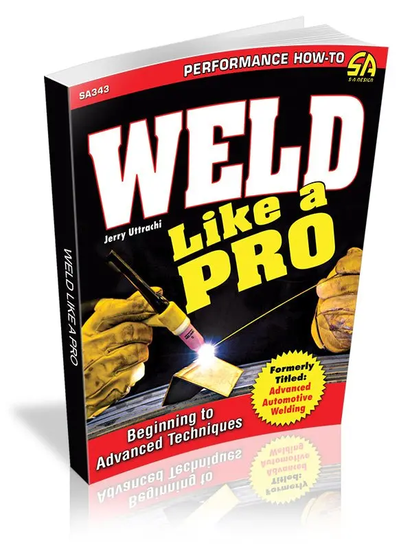 Weld Like a Pro: Beginning to Advanced Techniques