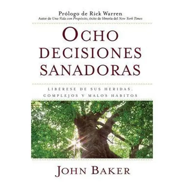 OCHO DECISIONES SANADORAS (LIFE'S HEALING CHOICES): LIBERESE DE SUS HERIDAS, COMPLEJOS, Y HABITOS [Tradepaper]