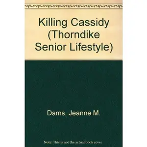 USED-Killing Cassidy (Dorothy Martin Mysteries, No. 6) by Jeanne M. Dams (Hardcover)
