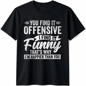 Men's Funny Adult Humor Sarcastic Offensive Happy Feeling Quote T-Shirt
