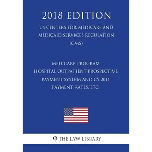 Medicare Program - Hospital Outpatient Prospective Payment System and CY 2011 Payment Rates, etc. (US Centers for Medicare and Medicaid Services Regul