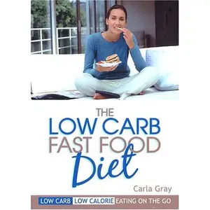 USED-The Low Carb Fast Food Diet by Carla Gray (Paperback)