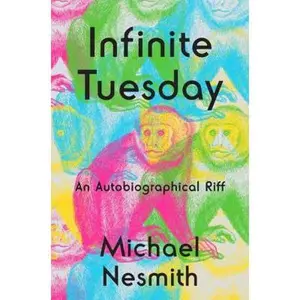 USED-Infinite Tuesday: An Autobiographical Riff by Nesmith, Michael (Hardcover)
