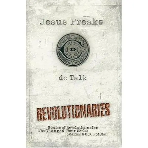 USED Book - Jesus Freaks: Revolutionaries: Stories of Revolutionaries Who Changed Their World: Fearing God, Not Man by DC Talk (Paperback) - english