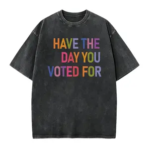Have The Day You Voted For Shirt Funny Sarcastic Political Liberal Tee