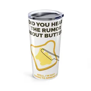 20oz Funny Tumbler - 'Did You Hear the Rumor About Butter?' Quirky Drink Cup, Perfect Gift