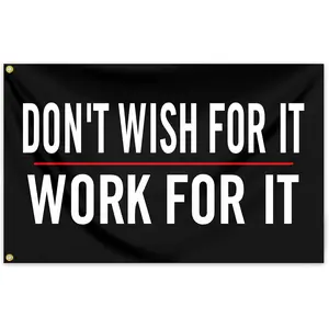 Motivational Flag 3x5 Ft Don'T Wish For It Work For It Inspirational Gym Flag Discipline for Home Gym Wall Fitness Decor And College Dorm Room Office Banner Decor without metal rings