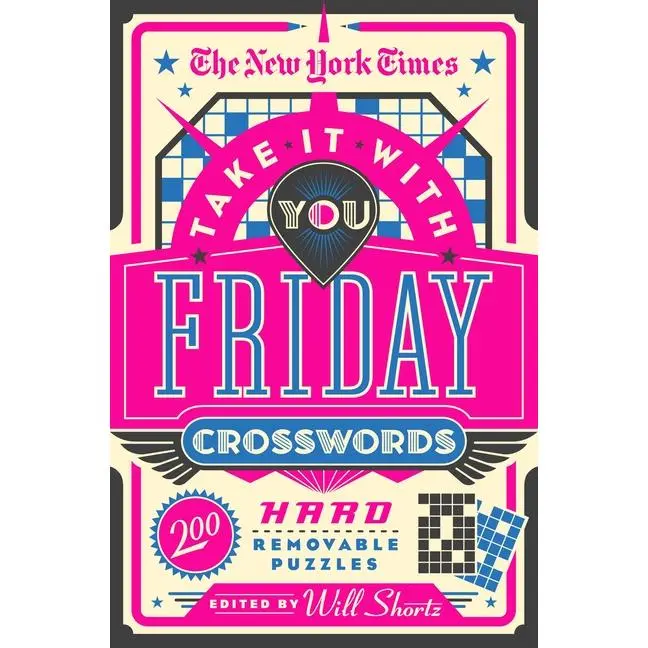 The New York Times Take It with You Friday Crosswords: 200 Hard Removable Puzzles (Paperback)