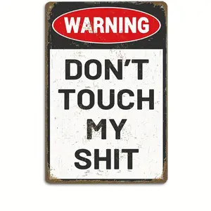 Vintage Tin Sign, Funny Warning Signs, Don't Touch My Shit, Man Cave, Garage, Work Shop, Home, Restaurant, Bar, Cafe, Wall, Garage Decor for Men