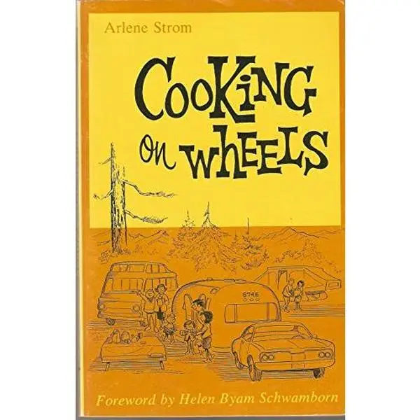 USED Book - Cooking on wheels: A cookbook for travel trailers, pick-up campers, tent campers, motor homes, and all recreational vehicles with cooking facilities by Strom, Arlene (Hardcover) - english