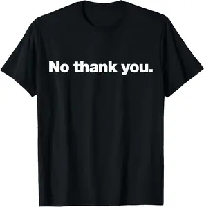 100%cotton No thank you | A polite design that says No thank you. T-Shirt plain  tops Vintage Casual