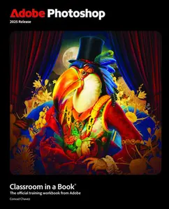 Adobe Photoshop Classroom in a Book 2025 Release -- Conrad Chavez, Paperback