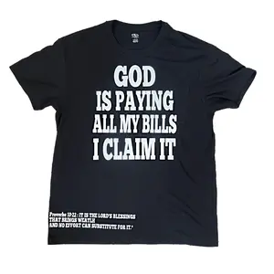 GOD IS PAYING ALL MY BILLS I CLAIM IT Black T-Shirt with Proverbs 19:24 Inspirational Text