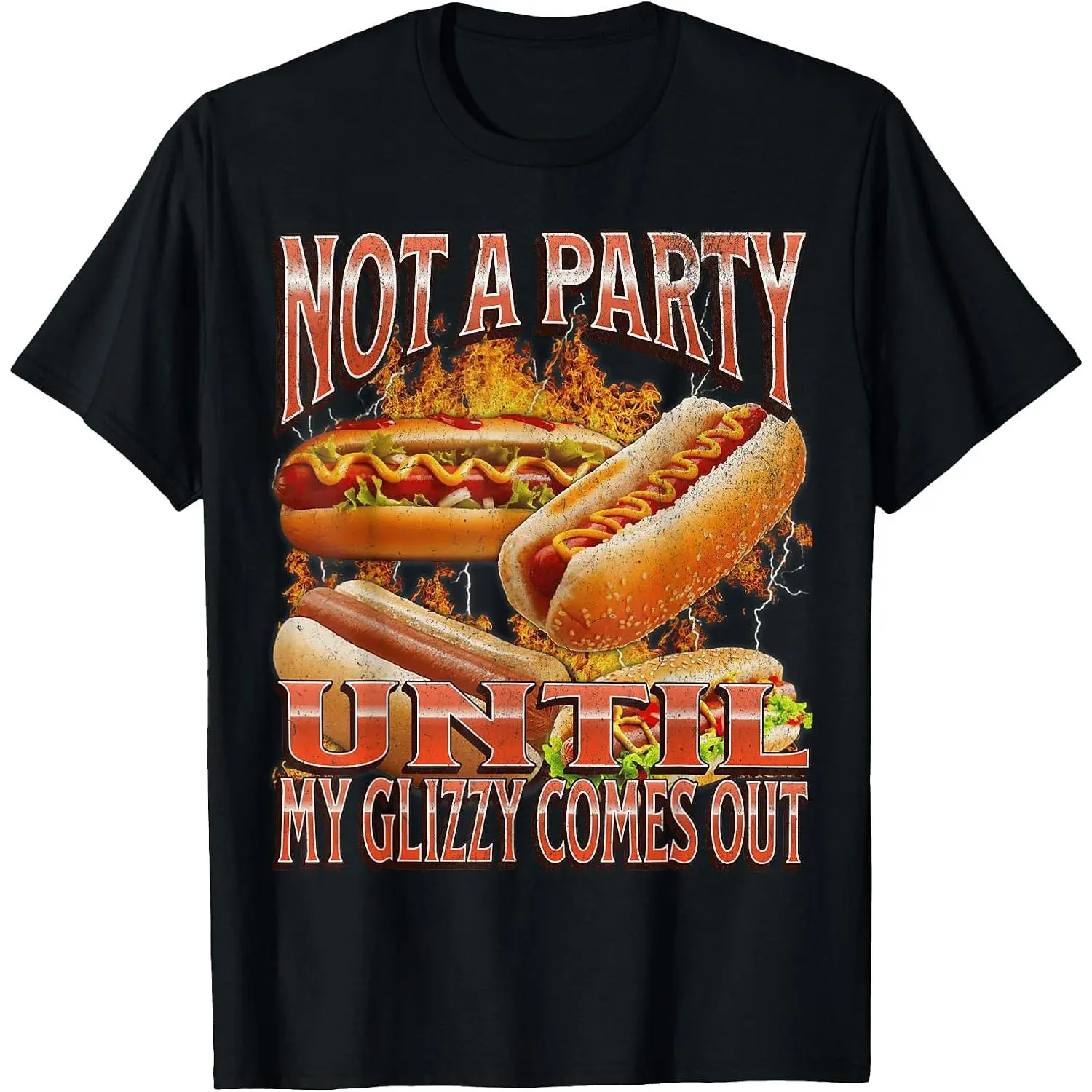 Not A Party Until Glizzy Funny Wiener Hot Dog Meme Bootleg T-Shirt for Men Women Soft Cotton Comfortable Everyday Wear