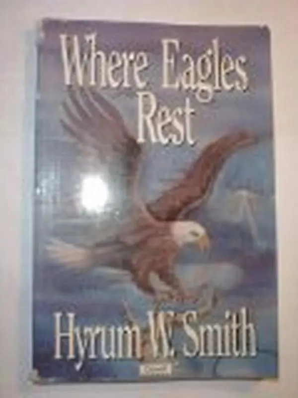 USED Book - Where Eagles Rest by Hyrum W. Smith (Paperback) - english
