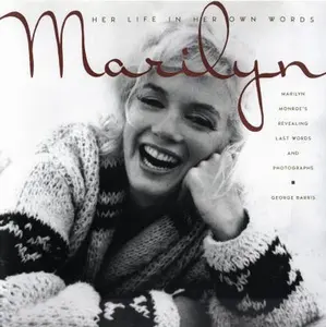 USED Book - Marilyn: Her Life in Her Own Words: Marilyn Monroe's Revealing Last Words and Photographs by George Barris (Paperback) - english