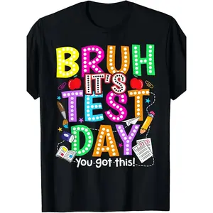 Testing Day Bruh It'S Test Day You Got This Teacher T-Shirt | Funny Motivational Exam Shirt for Students and Teachers, Unisex Casual Fit Tee with Retro Slogan, Year-Round Wearable Study Party Apparel, Crew Neck, Regular Sleeve