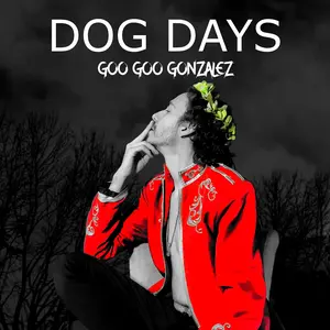 Goo Goo Gonzalez - Dog Days - 7 Inch Vinyl Record
